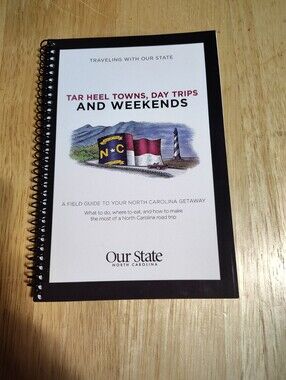 OUR STATE NORTH CAROLINA - TAR HEEL TOWNS, DAY TRIPS AND **Mint Condition**